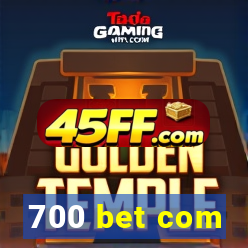 700 bet com